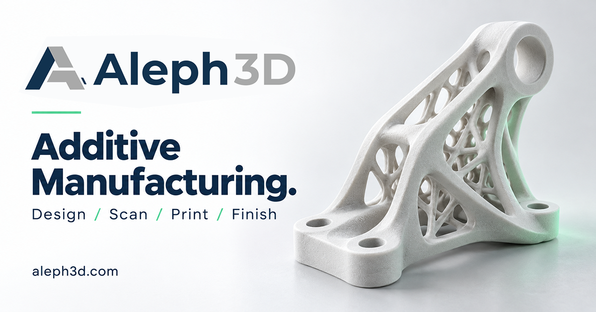 Aleph3D — Additive Manufacturing